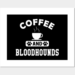 Bloodhound dog - coffee and bloodhound Posters and Art